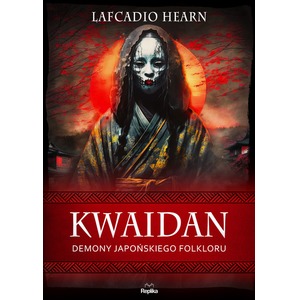 Kwaidan. Demony japońskiego folkloru
