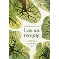 Las na receptę. Opowieść o terapeutycznej roli przyrody w naszym życiu