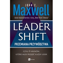 Leadershift. Przemiana przywództwa, czyli 11 kroków, które musi przejść każdy lider