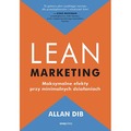 Lean marketing. Maksymalne efekty przy minimalnych działaniach