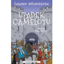 Legendy arturiańskie T.10 Upadek Camelotu