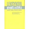 Leksykon fantastyki postacie miejsca rekwizyty zjawiska