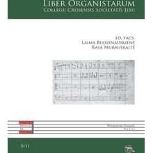 Liber Organistarum Colegii Crosensis...