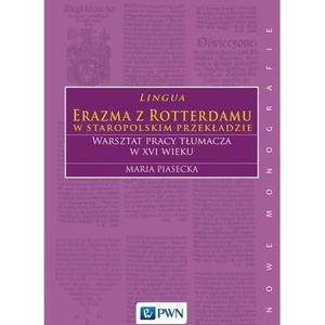 Lingua Erazma z Rotterdamu w staropolskim przekł.