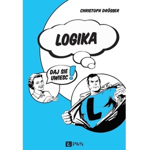 Logika. Daj się uwieść!
