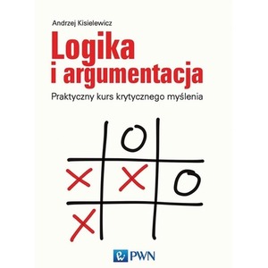 Logika i argumentacja. Praktyczny kurs..