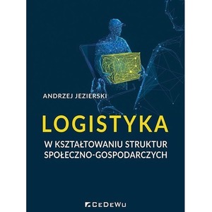 Logistyka w kształtowaniu struktur społeczno-gosp.