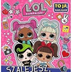 L.O.L. Surprise! To Ja Naklejam. Szalejesz Mała!
