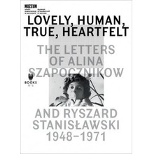 Lovely, Human, True, Heartfelt: The Letters of...
