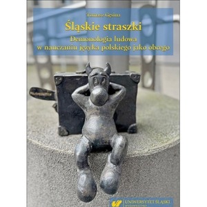 Śląskie straszki. Demonologia ludowa w nauczaniu..