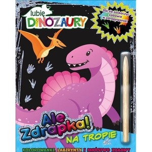 Lubię Dinozaury Ale zdrapka! 2 Na tropie