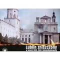 Lublin zniszczony w latach 1939-1944...