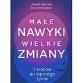 Małe nawyki wielkie zmiany. 7 kroków do lepszego życia