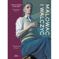 Malować i walczyć. Franciszek Frączek. Słońcesław z Żołyni