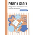 Mam plan 12-tygodniowy dziennik planowania i budowania nawyków dla młodzieży