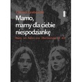 Mamo, mamy dla ciebie niespodziankę