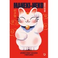Maneki-neko. Japoński sekret szczęścia i pomyślności