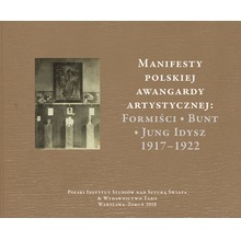 Manifesty polskiej awangardy artystycznej formiści bunt jung idysz 1917–1922