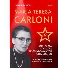 Maria Teresa Carloni. Mistyczka w służbie prześladowanych chrześcijan
