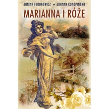 Marianna i róże życie codzienne w wielkopolsce w latach 1890-1914 z tradycji rodzinnej