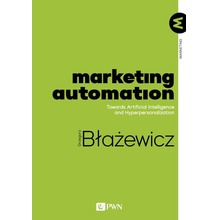 Marketing Automation. Towards Artificial Intelligence and Hyperpersonalization