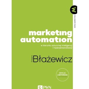 Marketing Automation. W kierunku sztucznej..