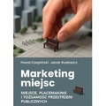 Marketing miejsc. Miejsce, placemaking i...