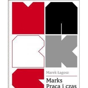 Marks. Praca i czas. Wartość czasu w ekonomii