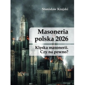 Masoneria polska 2026. Klęska masonerii...