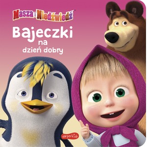 Masza i Niedźwiedź. Bajeczki na dzień dobry