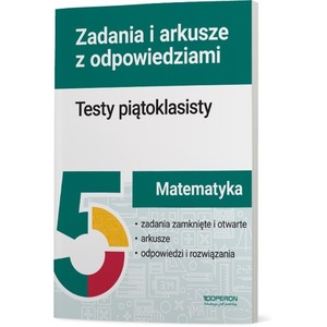 Matematyka. Testy piątoklasisty. Zadania i arkusze