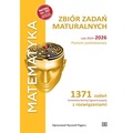 MATEMATYKA Zbiór zadań maturalnych Lata 2010-2026 Poziom podstawowy 1371 zadań CKE z rozwiązaniami