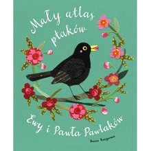 Mały atlas ptaków Ewy i Pawła Pawlaków