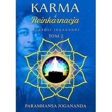 Mądrość Joganandy T.2 Karma i reinkarnacja