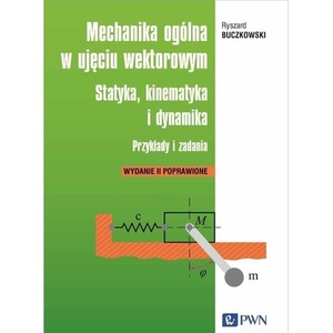 Mechanika ogólna w ujęciu wektorowym