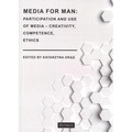 Media for Man: Participation and use od media