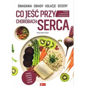 Medica. Co jeść przy chorobach serca