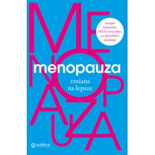 Menopauza. Zmiana na lepsze *
