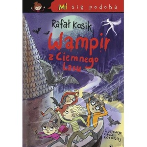 Mi się podoba. Wampir z Ciemnego Lasu
