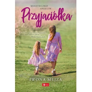 Miasteczko Anielin t.1 Przyjaciółka