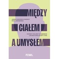 Między ciałem a umysłem. Starszy pacjent w gabinecie lekarza specjalisty i POZ