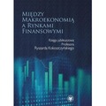 Między makroekonomią a rynkami finansowymi