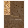 Mikroświaty. Opowieści o domowych kronikarzach