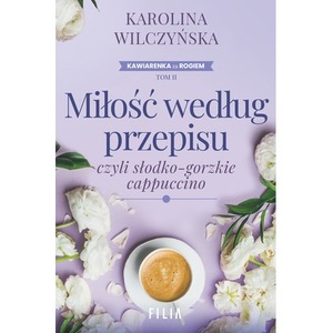 Miłość według przepisu, czyli słodko-gorzkie cappuccino wyd. 2