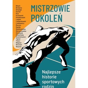 Mistrzowie pokoleń. Najlepsze historie sportowych rodzin
