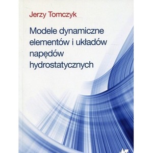 Modele dynamiczne elementów i układów napędów..