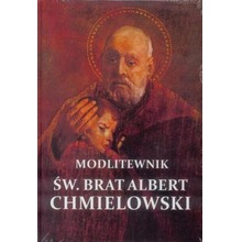 Modlitewnik - Św. Brat Albert Chmielowski