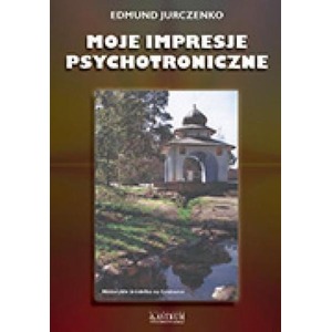 Moje impresje psychotroniczne
