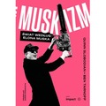 Muskizm. Świat według Elona Muska