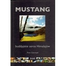 Mustang. Buddyjskie serce Himalajów